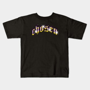 Chosen Men, Women, and Children Kids T-Shirt